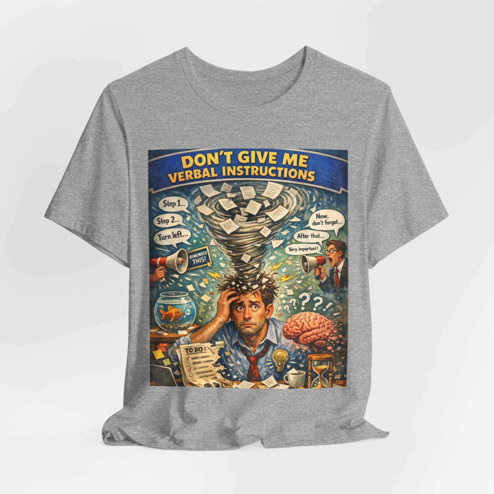 Don't Give Me Verbal Instructions T-Shirt — Funny Overwhelmed Brain Graphic Tee