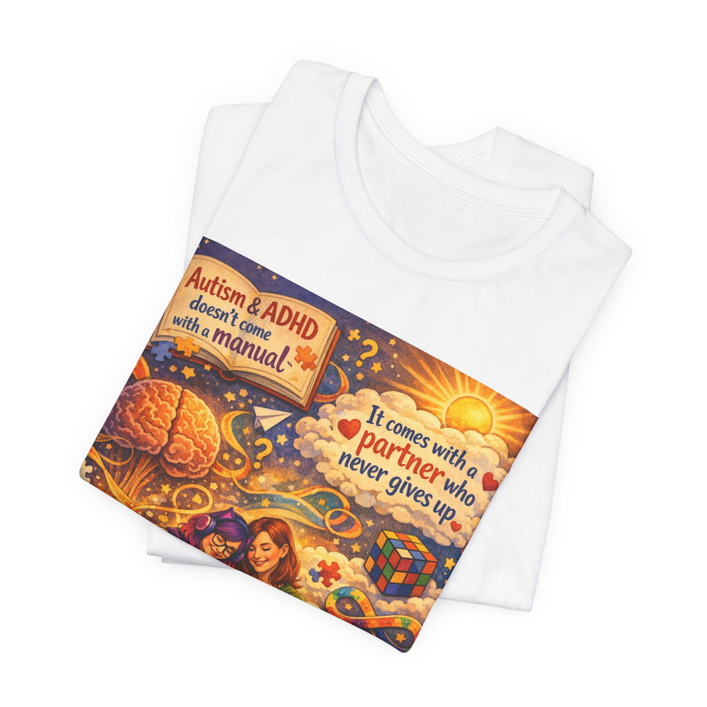 Autism & ADHD Partner Support Tee — "It Comes With a Partner Who Never Gives Up"