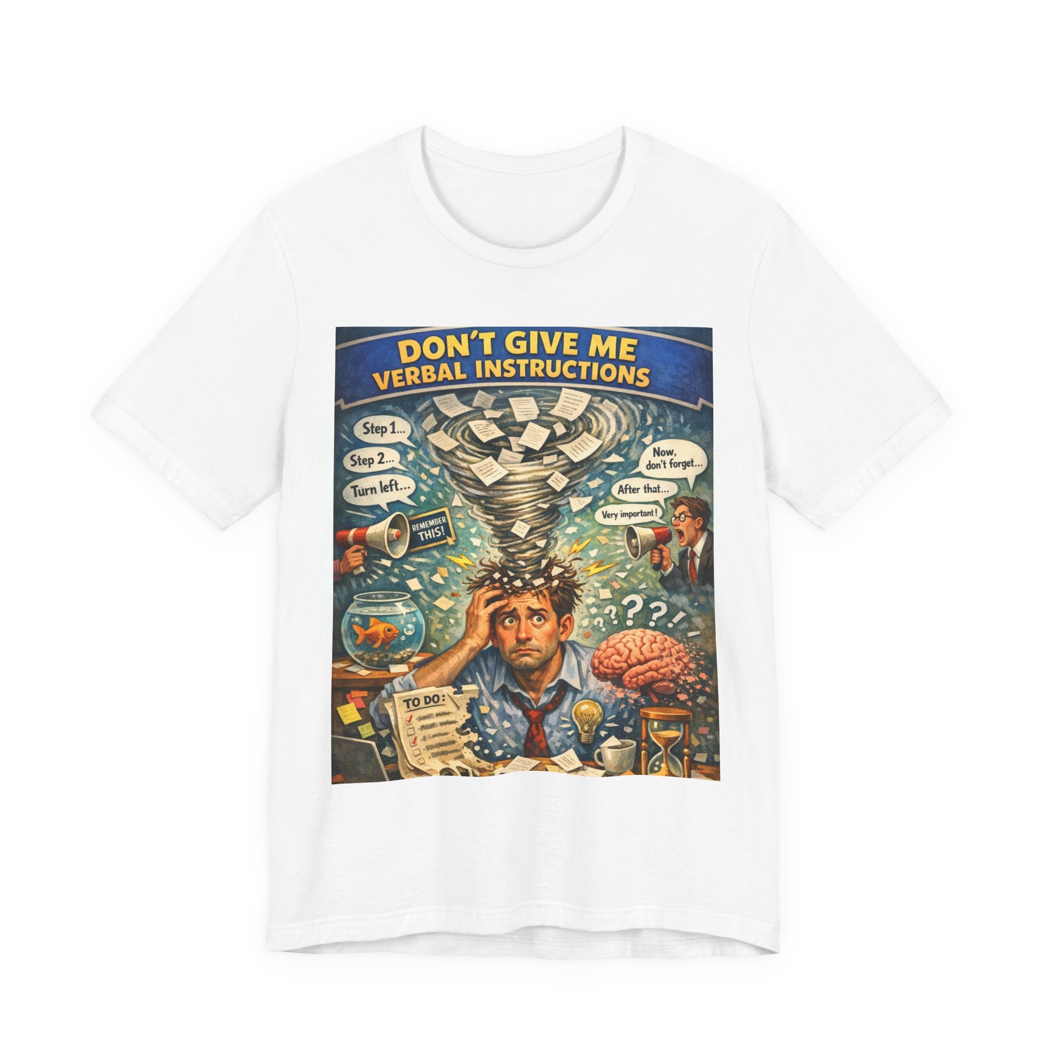 Don't Give Me Verbal Instructions T-Shirt — Funny Overwhelmed Brain Graphic Tee